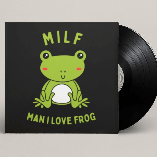 MILF Man I Love Frog Custom Vinyl Record Sleeves