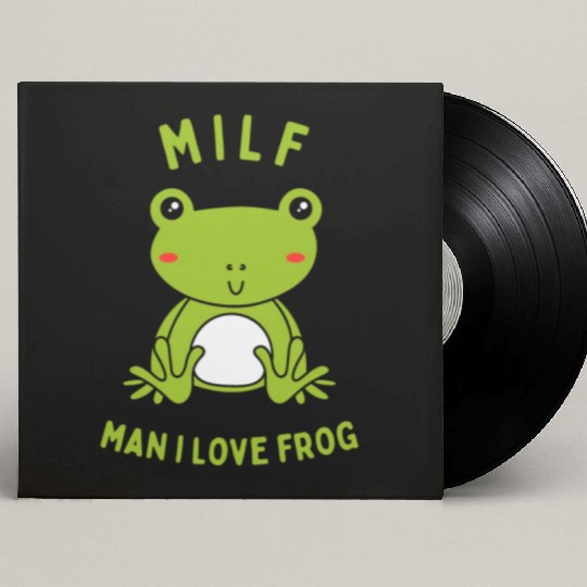 MILF Man I Love Frog Custom Vinyl Record Sleeves