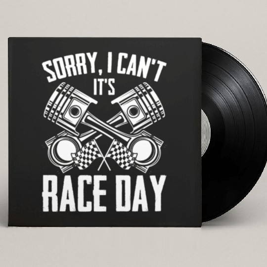 Sorry I Can't Funny Race Day Humor For Auto Custom Vinyl Record Sleeves