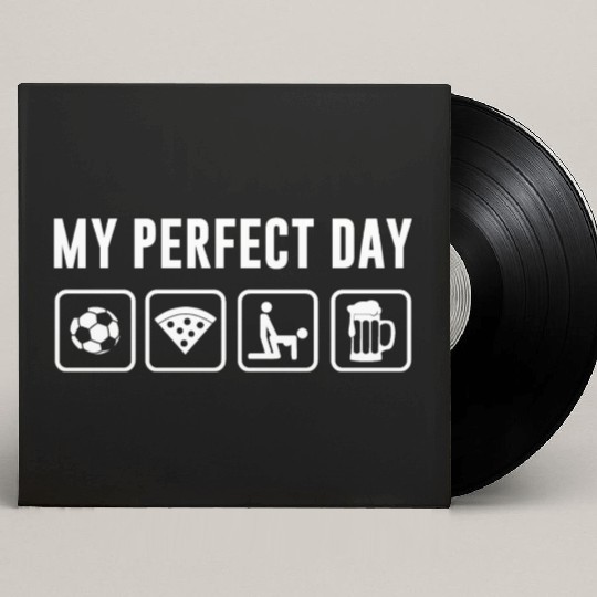My perfect day Soccer Pizza sx Beer Funny Sport Custom Vinyl Record Sleeves