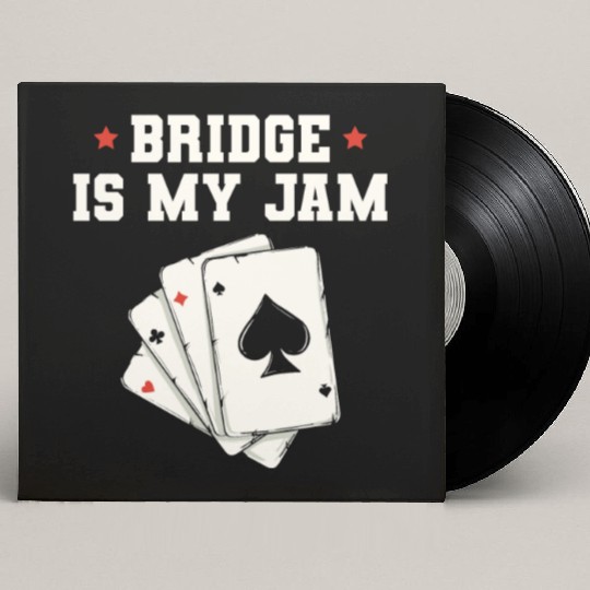 Bridge is my jam Design for a Bridge Nerd Custom Vinyl Record Sleeves