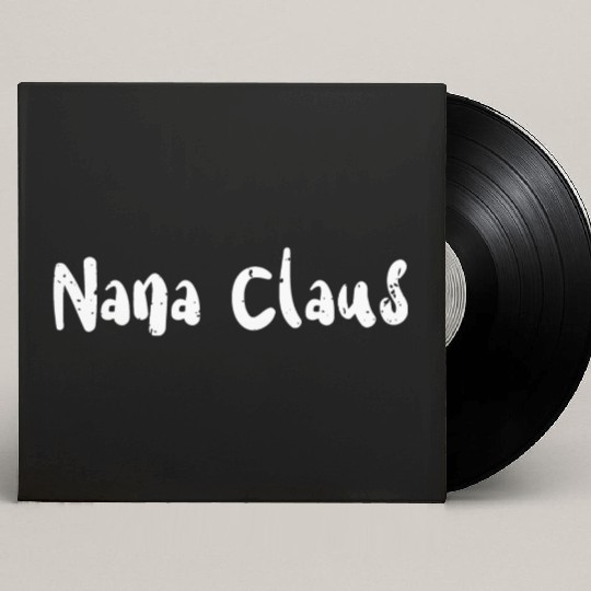Nana Claus - Christmas Family Custom Vinyl Record Sleeves