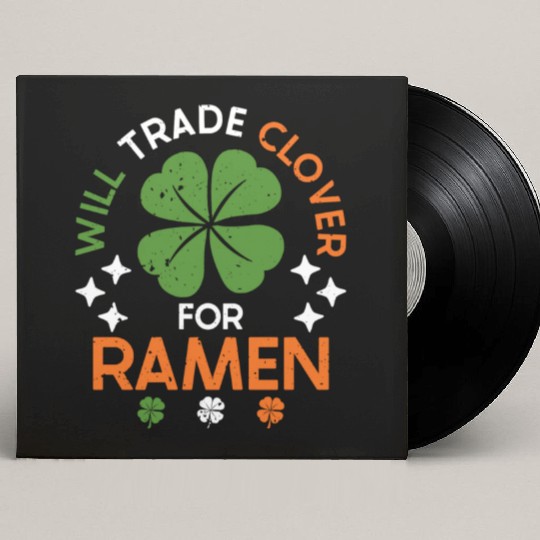 Will Trade Clover For Ramen | Ramen Lover | Japan Custom Vinyl Record Sleeves