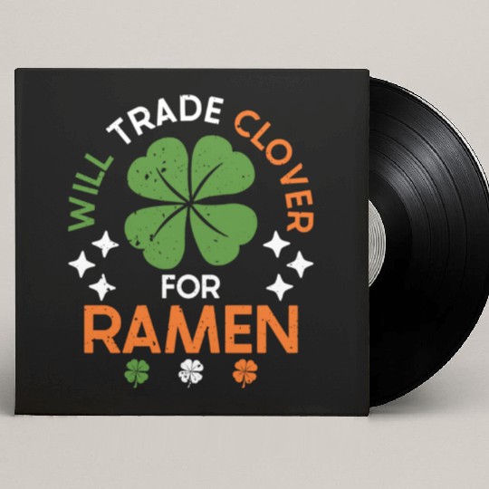 Will Trade Clover For Ramen | Ramen Lover | Japan Custom Vinyl Record Sleeves