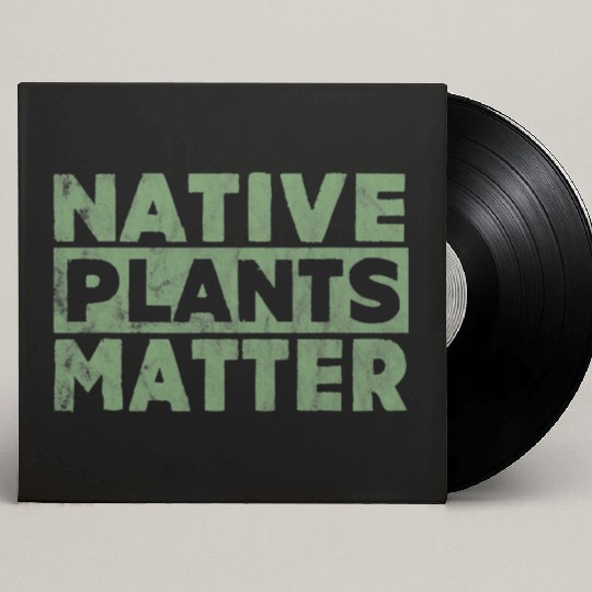 Native Plants Matter Gardening Custom Vinyl Record Sleeves great gift