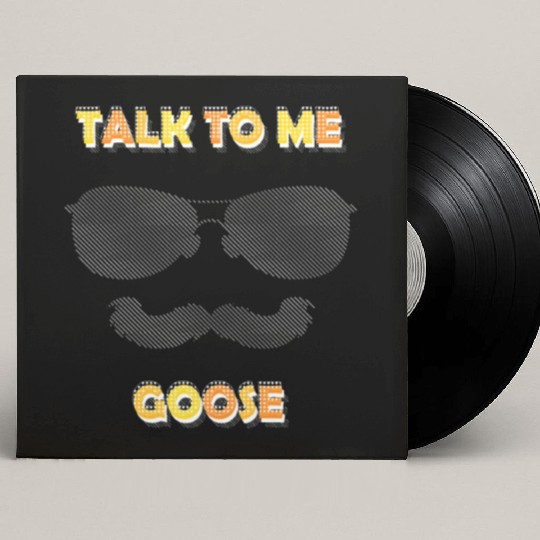 Talk To Me Goose Custom Vinyl Record Sleeves