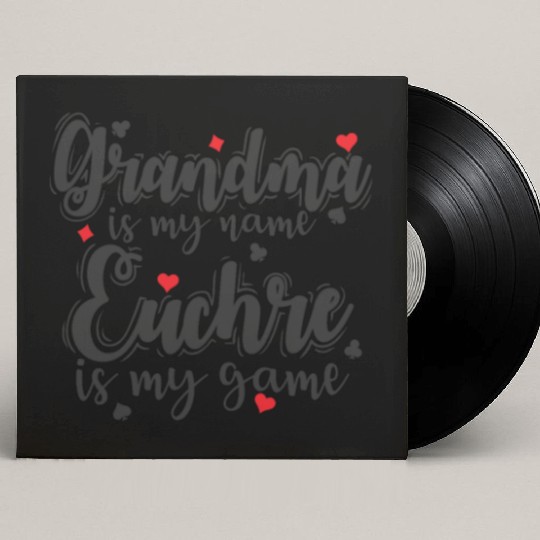 Grandma is my Name Euchre is my Game Custom Vinyl Record Sleeves