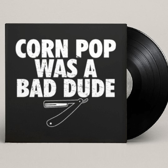 Corn Pop Was A Bad Dude Funny Meme Custom Vinyl Record Sleeves