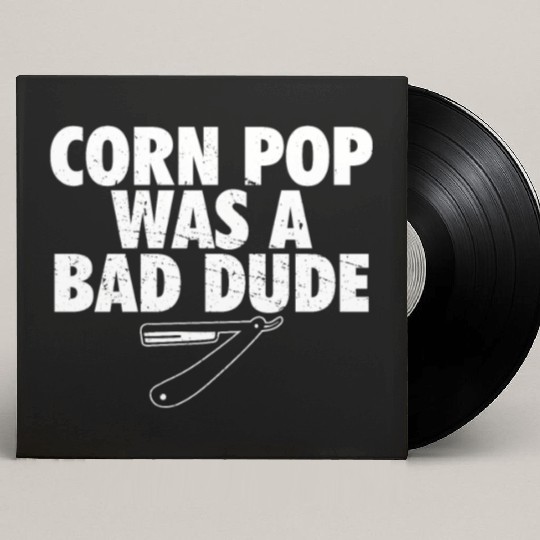 Corn Pop Was A Bad Dude Funny Meme Custom Vinyl Record Sleeves