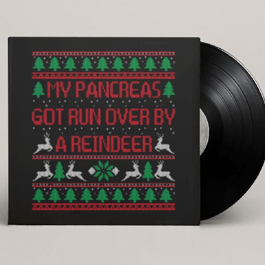 My Pancreas Got Run Over By A Reindeer Funny Custom Vinyl Record Sleeves