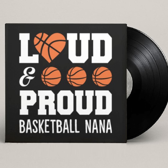 Loud Proud Basketball Nana Funny Cheering Custom Vinyl Record Sleeves