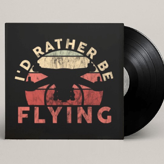 I'd Rather Be Flying Drone Pilot Quadcopter Custom Vinyl Record Sleeves