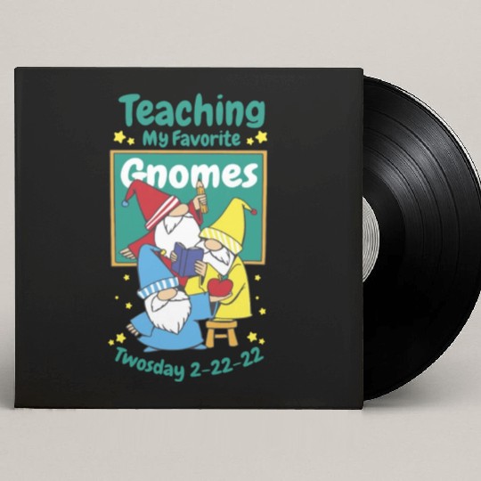 Teaching my favourite Gnomes twosday Teaching my f Custom Vinyl Record Sleeves