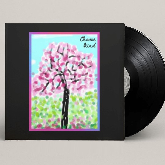Choose Kind | Be A Kind Human | Cherry Blossom Custom Vinyl Record Sleeves