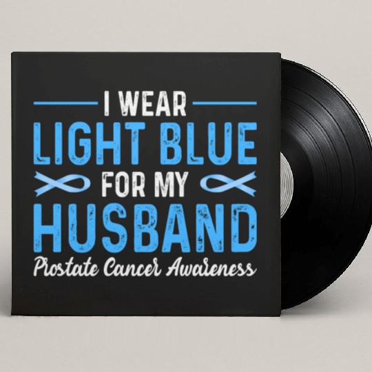 I Wear Blue For My Husband Prostate Cancer Awarene Custom Vinyl Record Sleeves