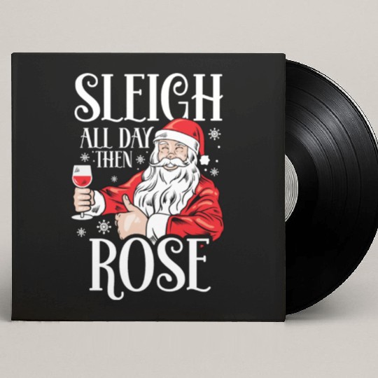 Christmas Sleigh All Day Then Rose Funny Santa Custom Vinyl Record Sleeves