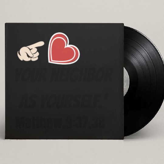 You must love your neighbor as yourself design. Custom Vinyl Record Sleeves