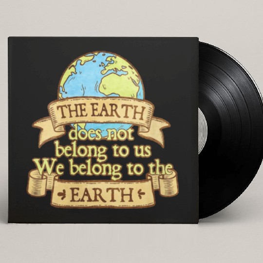 The Earth Does Not Belong To Us Custom Vinyl Record Sleeves