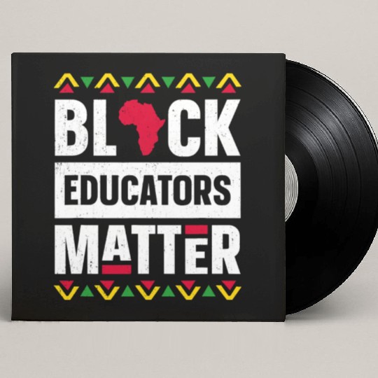 Black Educators Matter Custom Vinyl Record Sleeves Teacher Black History