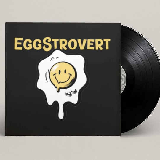 Eggstrovert Happy Extrovert Fried Egg Custom Vinyl Record Sleeves
