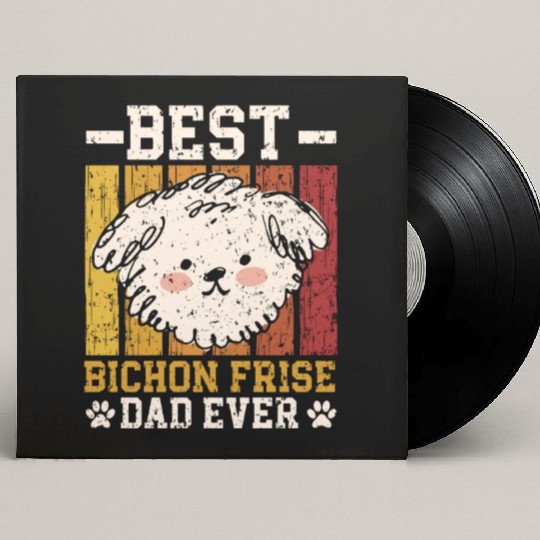 Best Bichon Frise Dad Ever Curly Hair Pup Puppy Custom Vinyl Record Sleeves