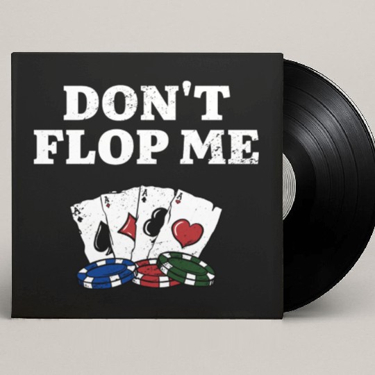 Don't Flop Me Poker Gambler Poker Player Gambling Custom Vinyl Record Sleeves