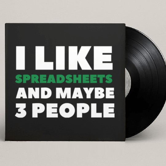 i like spreadsheets and people Excel Spreadsheet Custom Vinyl Record Sleeves