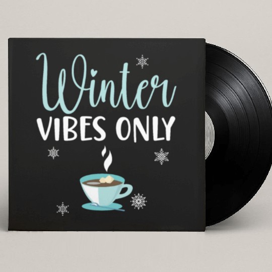 Winter Vibes Only Snow Snowy Winter Season Coffee Custom Vinyl Record Sleeves