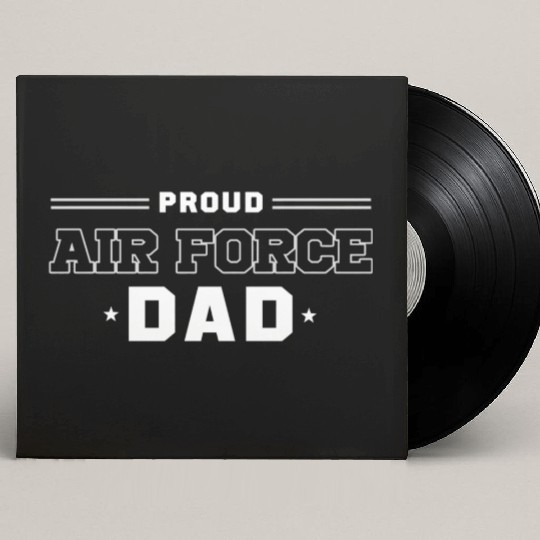 Proud Us Air Force Dad Military Pride Custom Vinyl Record Sleeves