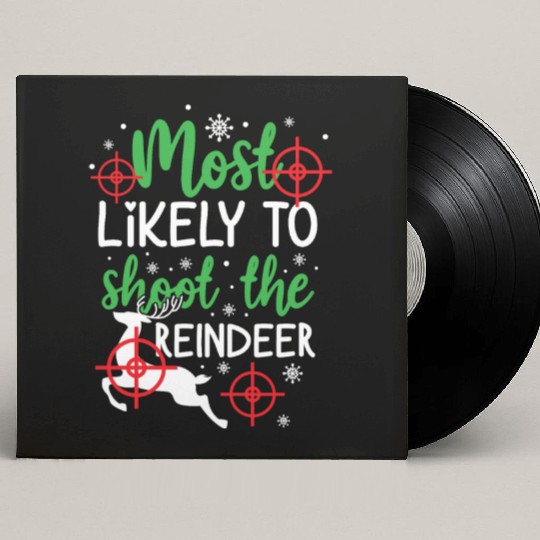 Christmas Most Likely To Shoot Reindeer Xmas Gift Custom Vinyl Record Sleeves