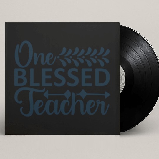 ONE BLESSED TEACHER Custom Vinyl Record Sleeves