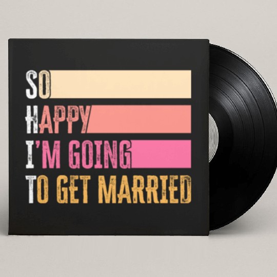So Happy I'm Going To Get Married For Bride Groom Custom Vinyl Record Sleeves