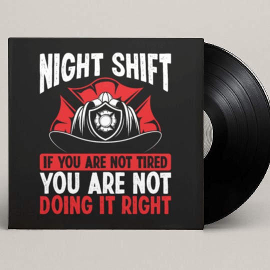 Firefighter Volunteer Funny Night Shift Firemen Custom Vinyl Record Sleeves