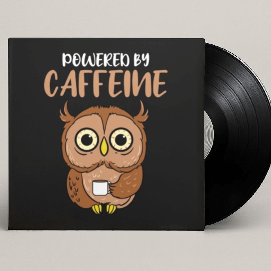 Powered By Caffeine For Owl Lover Custom Vinyl Record Sleeves