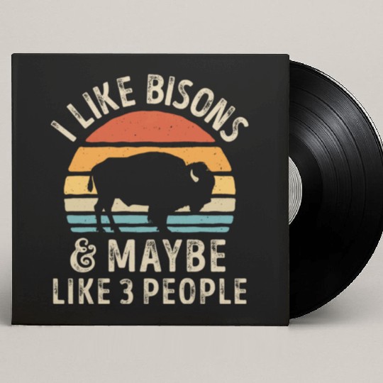 I Like Bisons and Maybe 3 People Retro Sunset Vint Custom Vinyl Record Sleeves