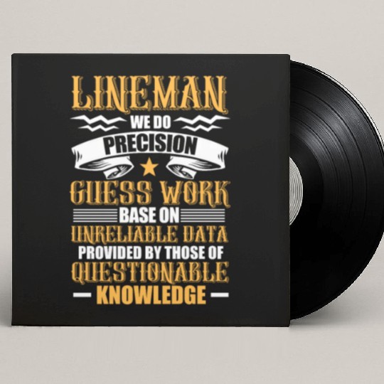 Lineman We Do Precision Guess Work Base On Custom Vinyl Record Sleeves