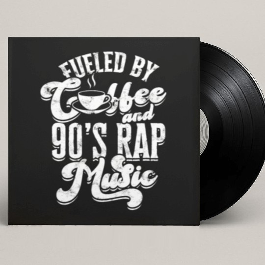 Fueled by coffee and 90's rap music - sweet Custom Vinyl Record Sleeves