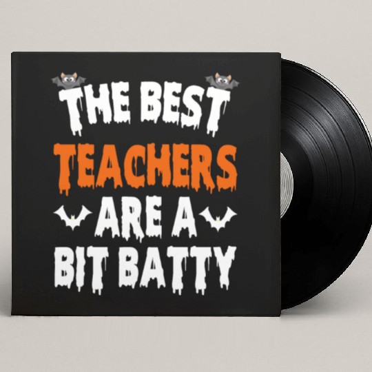 The Best Teacher Are A Bit Batty, Halloween Bat Custom Vinyl Record Sleeves