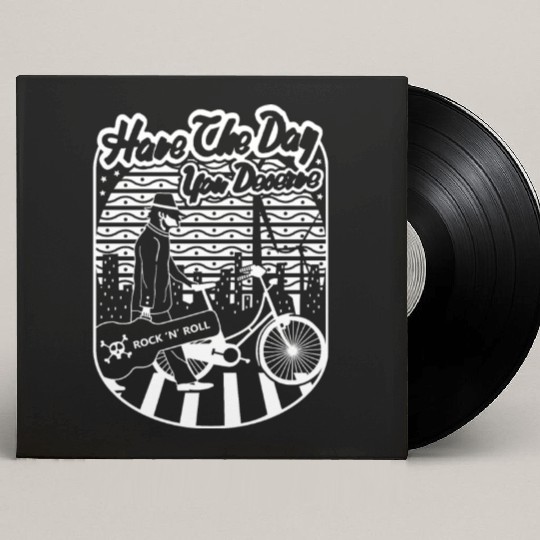 Have the day you deserve Custom Vinyl Record Sleeves