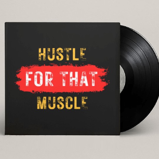 Gym Wear Hustle For That Muscle Custom Vinyl Record Sleeves