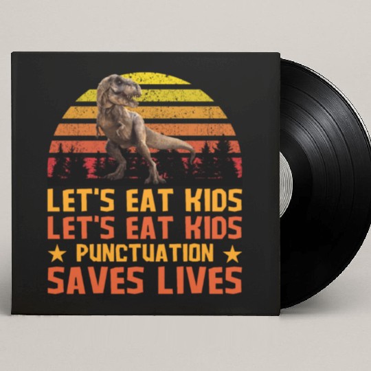 Let's Eat Punctuation Saves Lives Grammar Teacher Custom Vinyl Record Sleeves