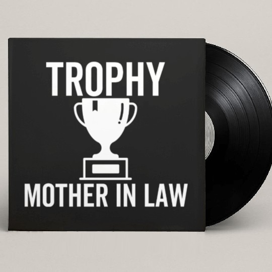 Trophy Mother In Law Custom Vinyl Record Sleeves