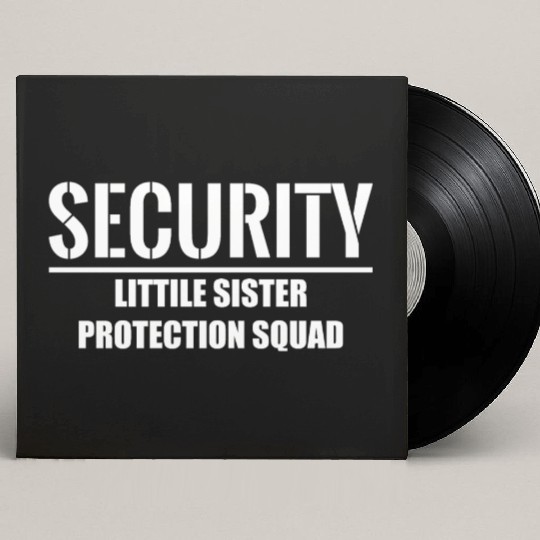 Security Little Sister Protection Squad Custom Vinyl Record Sleeves