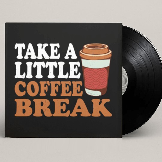 Take A Little Coffee Break Custom Vinyl Record Sleeves