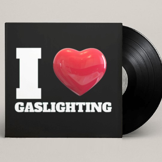 Ilove gaslighting Custom Vinyl Record Sleeves