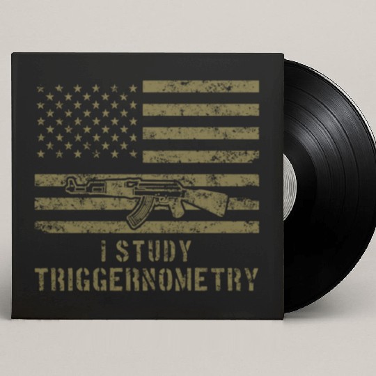 I Study Triggernometry Gun Lover Custom Vinyl Record Sleeves