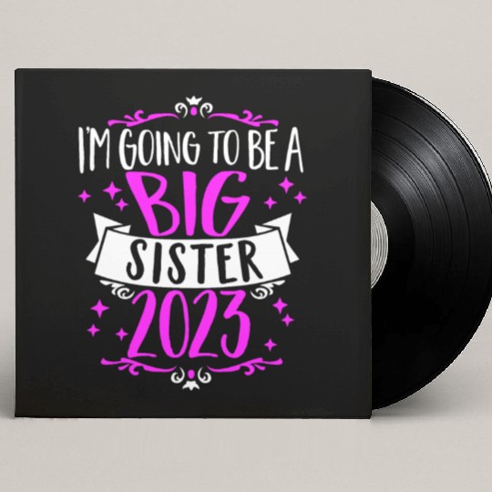 Going to be a Big Sister 2023 Pregnancy Big Sis Custom Vinyl Record Sleeves