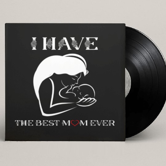 Best Mom Ever Custom Vinyl Record Sleeves