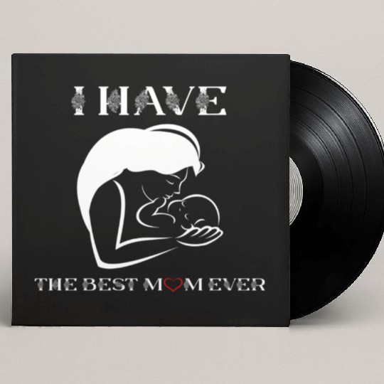 Best Mom Ever Custom Vinyl Record Sleeves