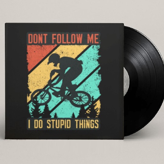 Don't Follow Me I Do Stupid Things Custom Vinyl Record Sleeves